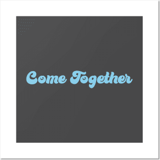 Come Together, blue Posters and Art